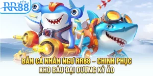 Bắn Cá Nhân Ngư Tại RR88: Chinh Phục Kho Báu Đại Dương Kỳ Ảo