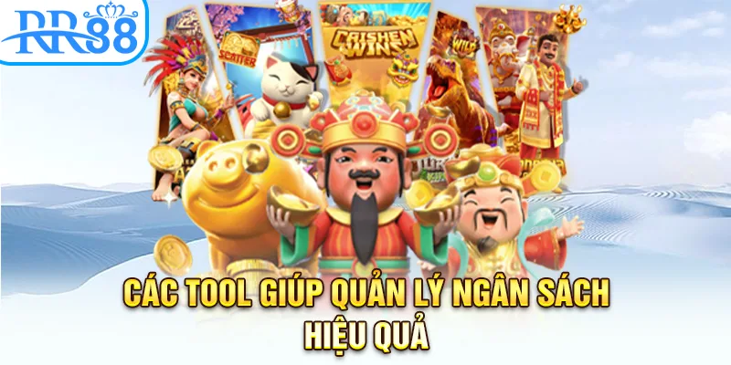 Các tool giúp quản lý ngân sách hiệu quả