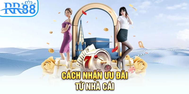 Cách nhận ưu đãi từ nhà cái