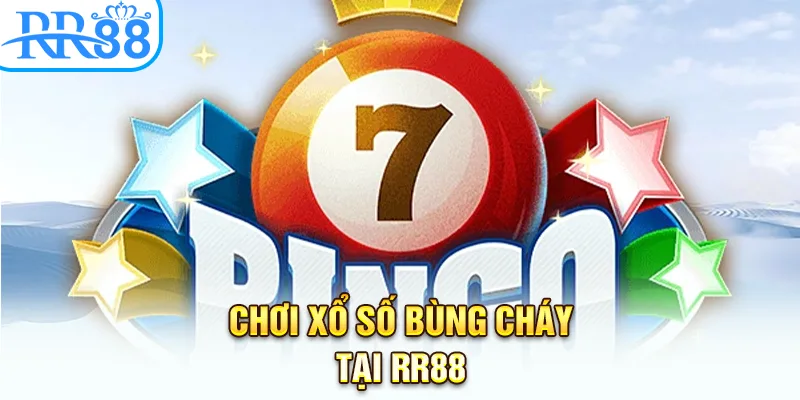 Chơi xổ số bùng cháy tại RR88