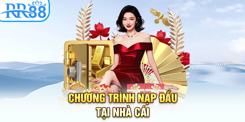 Chương trình nạp đầu tại nhà cái