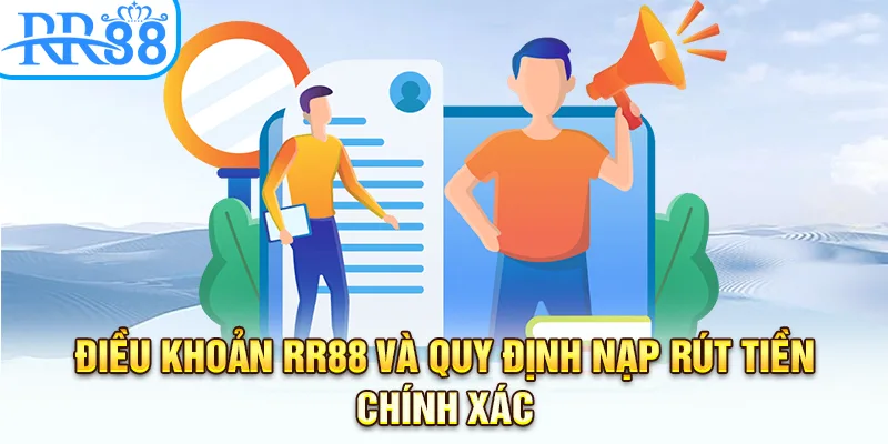 Điều khoản RR88 và quy định nạp rút tiền chính xác