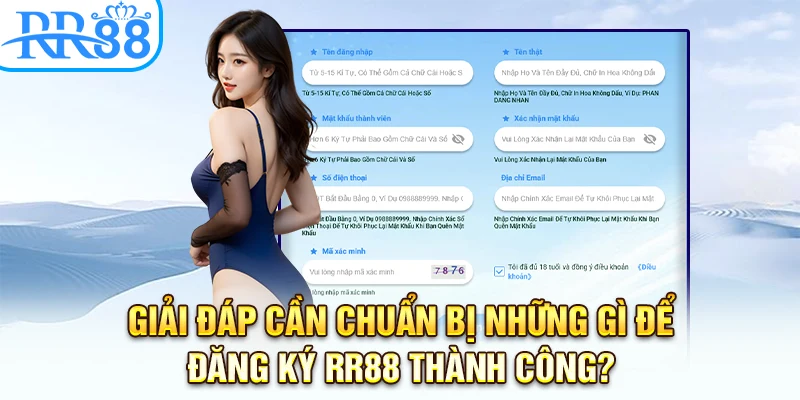 Giải đáp cần chuẩn bị những gì để đăng ký RR88 thành công?