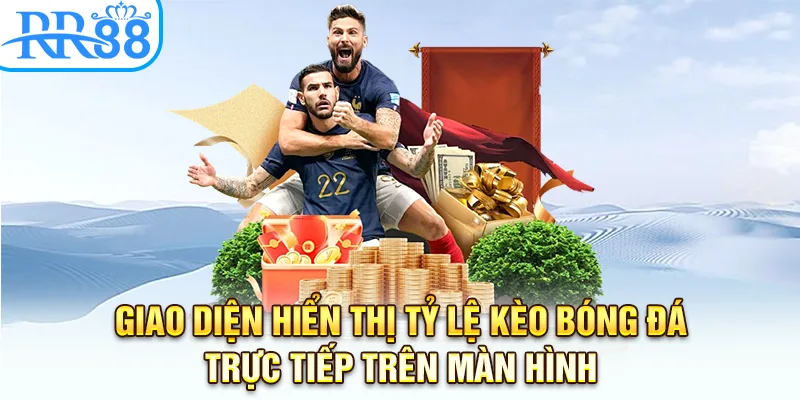 Giao diện hiển thị tỷ lệ kèo bóng đá trực tiếp trên màn hình