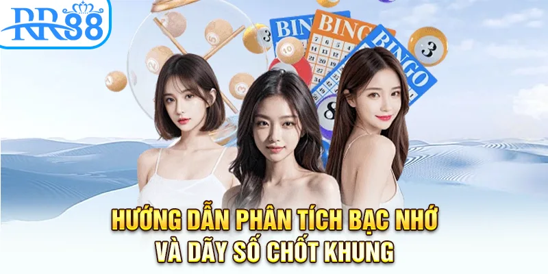 Hướng dẫn phân tích bạc nhớ và dãy số chốt khung