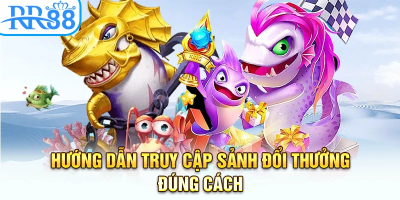 Hướng dẫn truy cập sảnh đổi thưởng đúng cách