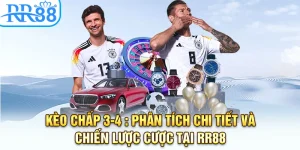Kèo Chấp 3-4: Phân Tích Chi Tiết Và Chiến Lược Cược Tại RR88