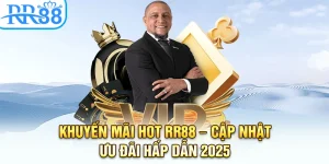 Khuyến Mãi Hot RR88 – Cập Nhật Ưu Đãi Hấp Dẫn Nhất 2025