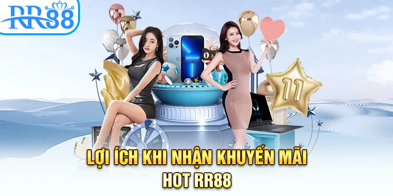 Lợi ích khi nhận khuyến mãi hot RR88