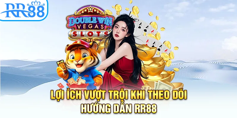Lợi ích vượt trội khi theo dõi hướng dẫn RR88