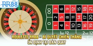 Roulette RR88 – Bí Quyết Chiến Thắng Ổn Định Tại Bàn Quay