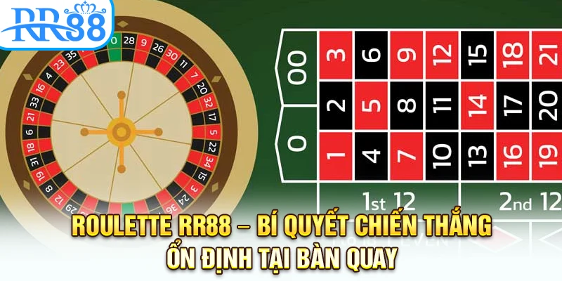 Roulette RR88 – Bí Quyết Chiến Thắng Ổn Định Tại Bàn Quay