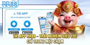 Tải App RR88 – Trải Nghiệm Siêu Tốc Chỉ Trong Một Chạm