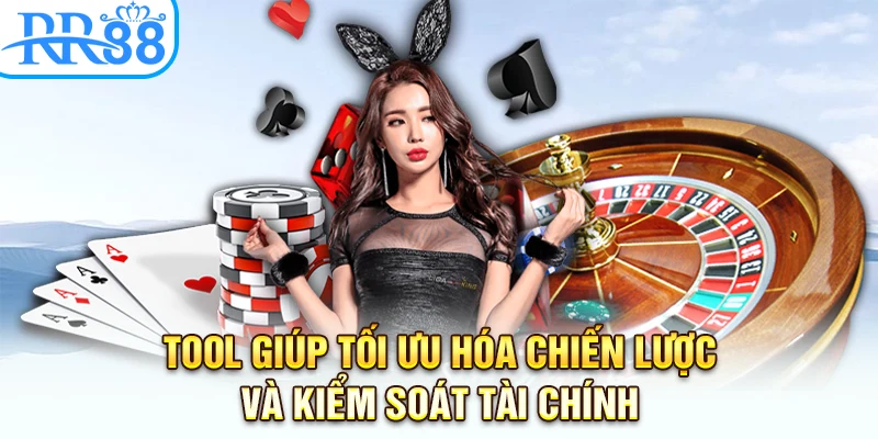 Tool giúp tối ưu hóa chiến lược và kiểm soát tài chính