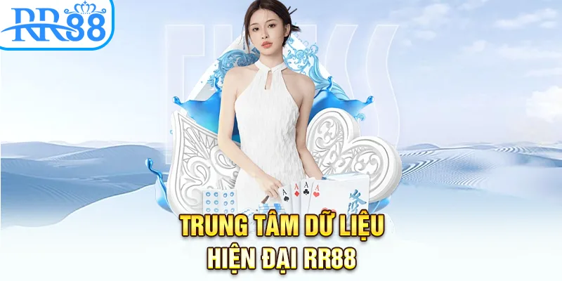 Trung tâm dữ liệu hiện đại RR88
